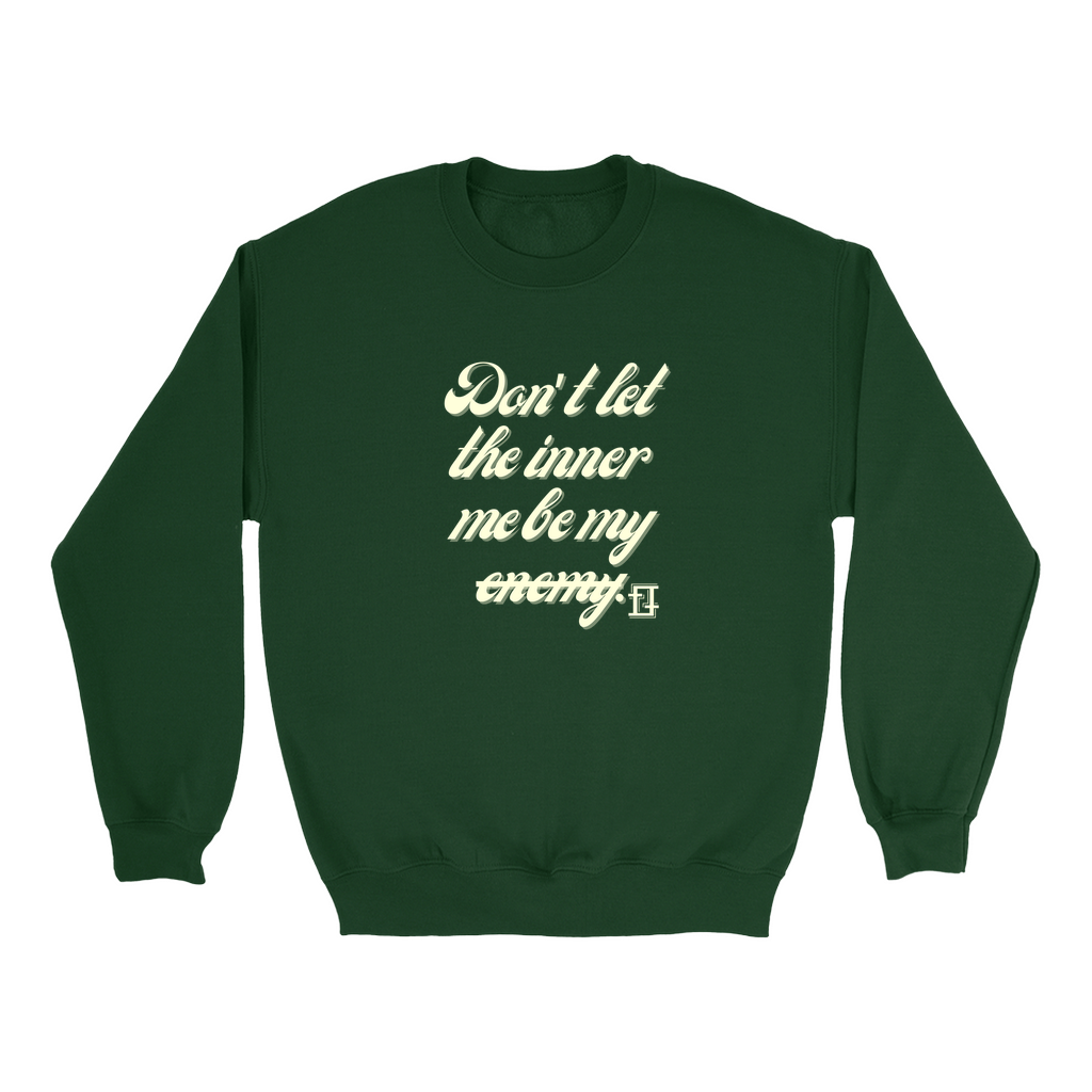 Don't let the inner me be my enemy Crewnecks