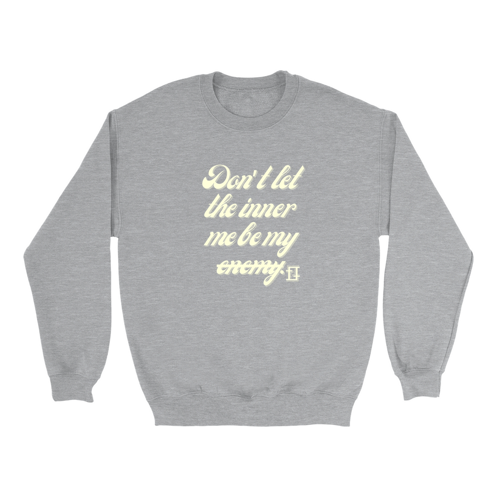 Don't let the inner me be my enemy Crewnecks