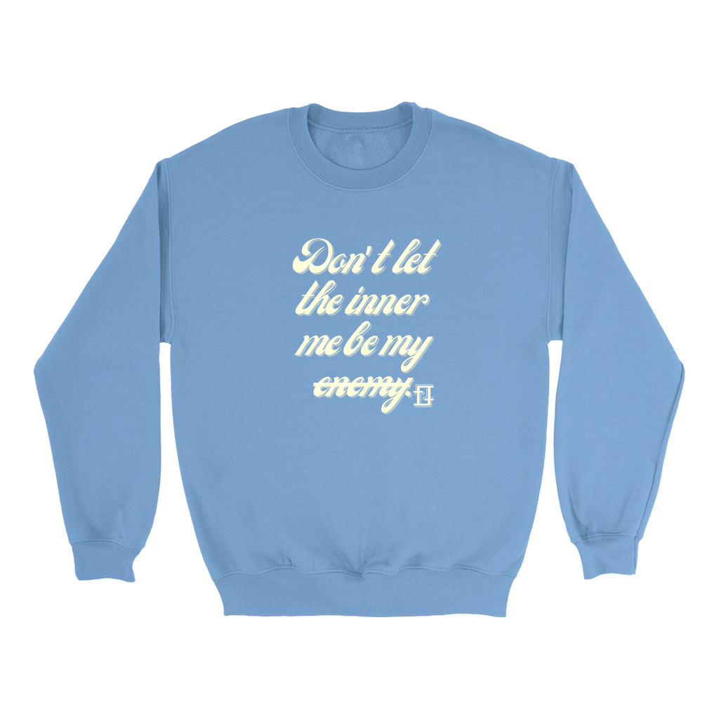 Don't let the inner me be my enemy Crewnecks